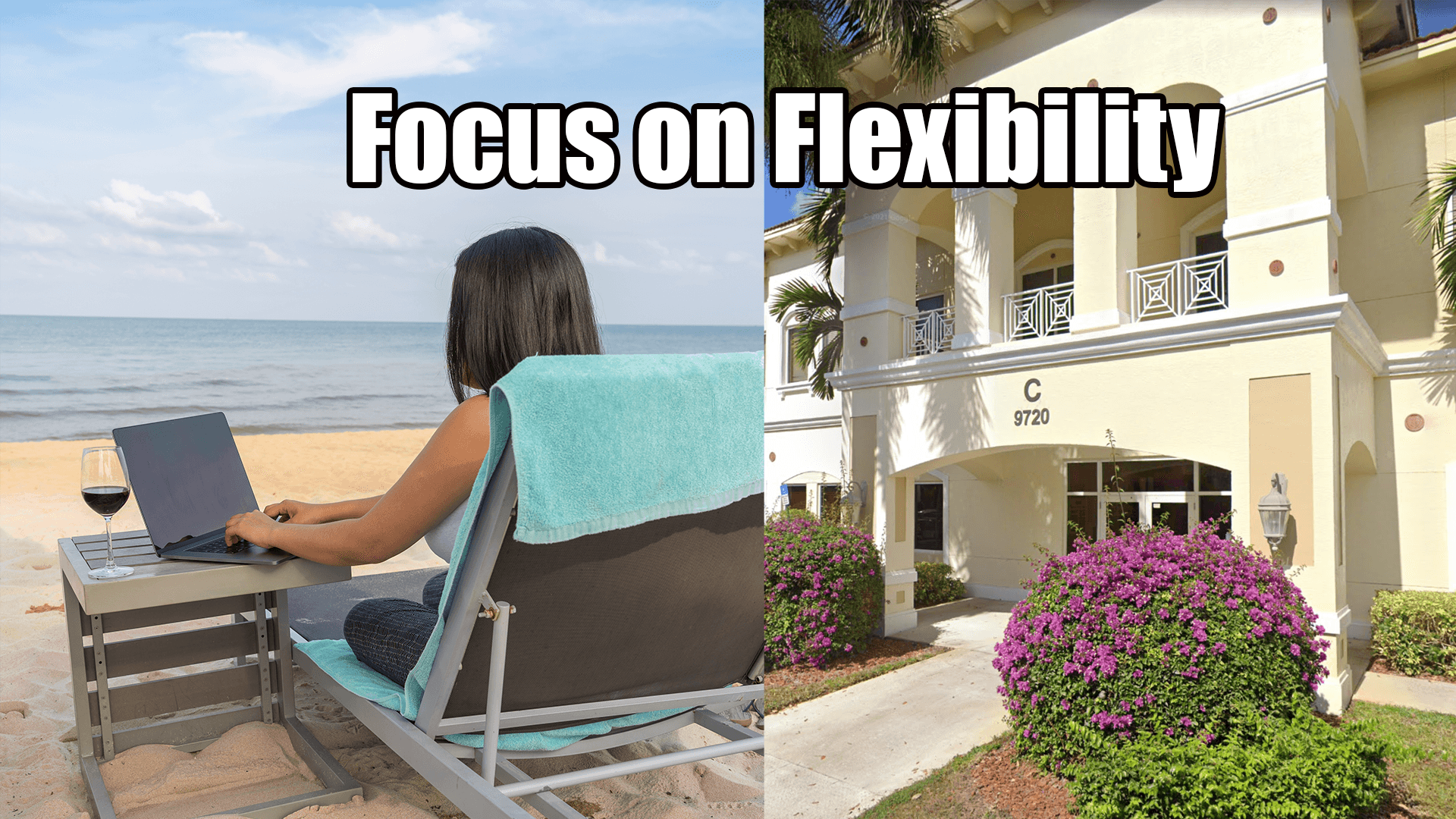 Split-screen of woman working on beach and office building with text 'Focus on Flexibility'.